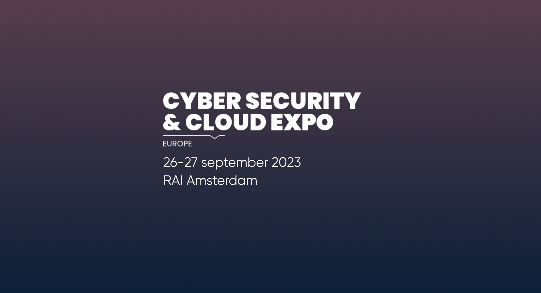 Cyber Security & Cloud Expo Europe 2023 in September!