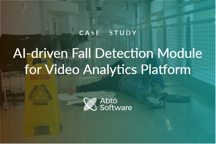 AI Fall Detection Module for Video Analytics Platform - Abto Software