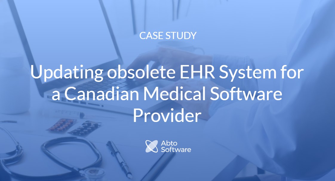 Updating an obsolete EHR System for a Medical Software Provider